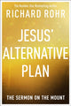 Book cover of: Jesus' Alternative Plan. By: Richard Rohr