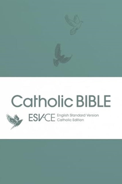 Book cover of: ESV-CE Catholic Bible. The Official Liturgical Bible for England, Wales and Scotland from Advent 24. By: Spck Esv-ce Bibles