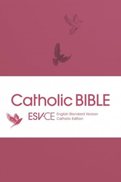 Book cover of: ESV-CE Catholic Bible. The Official Liturgical Bible for England, Wales and Scotland from Advent 24. By: Spck Esv-ce Bibles