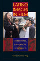 Book cover of: Latino Images in Film. By: Charles Ramírez Berg