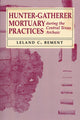 Book cover of: Hunter-Gatherer Mortuary Practices During the Central Texas Archaic. By: Leland C. Bement