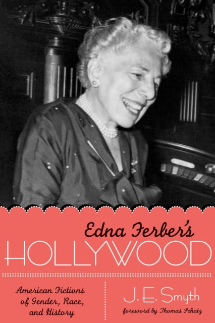 Book cover of: Edna Ferber's Hollywood. By: J. E. Smyth