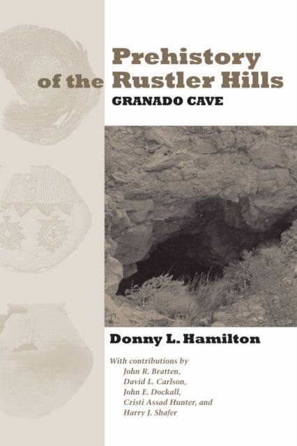 Book cover of: Prehistory of the Rustler Hills. By: Donny L. Hamilton