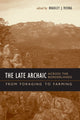 Book cover of: Late Archaic Across the Borderlands. By: Bradley J. Vierra