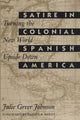 Book cover of: Satire in Colonial Spanish America. By: Julie Greer Johnson