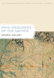 Book cover of: Maya Ideologies of the Sacred