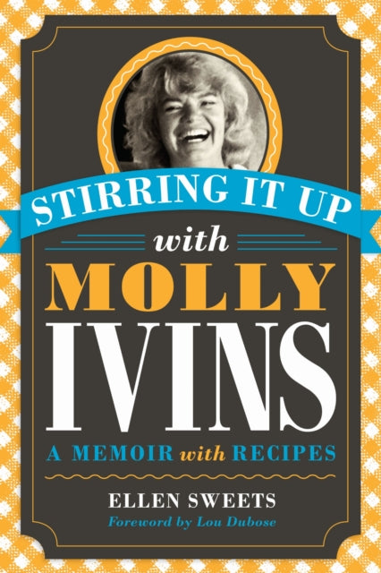 Book cover of: Stirring It Up with Molly Ivins. By: Ellen Sweets