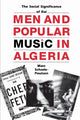 Book cover of: Men and Popular Music in Algeria