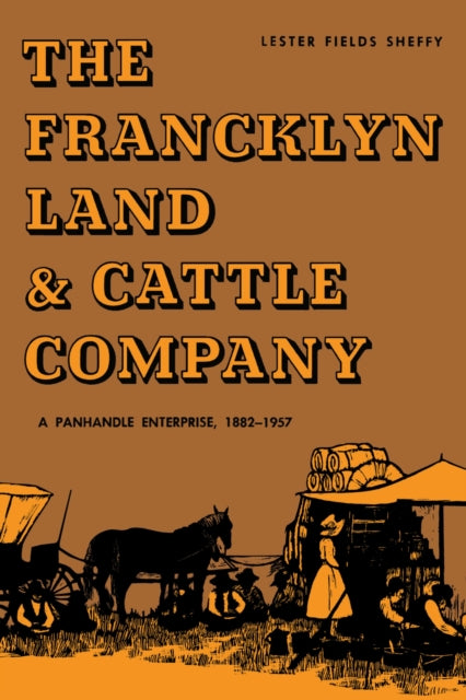Book cover of: Francklyn Land & Cattle Company. By: Lester Fields Sheffy