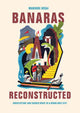 Book cover of: Banaras Reconstructed. By: Madhuri Desai