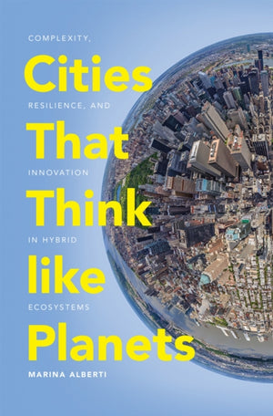 Cities That Think Like Planets