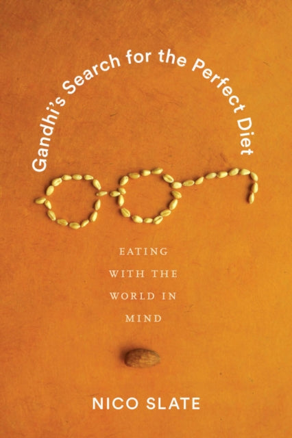 Book cover of: Gandhi's Search for the Perfect Diet. By: Nico Slate