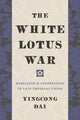 Book cover of: White Lotus War. By: Yingcong Dai