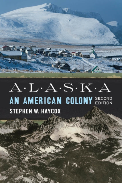 Book cover of: Alaska. By: Stephen W. Haycox