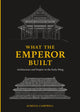 Book cover of: What the Emperor Built. By: Aurelia Campbell