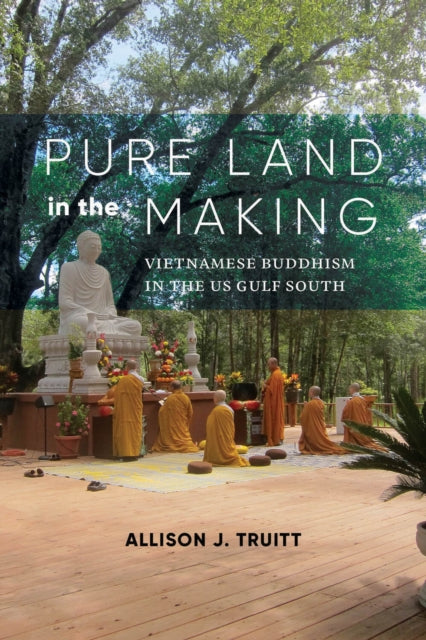 Book cover of: Pure Land in the Making. By: Allison J. Truitt