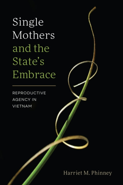 Book cover of: Single Mothers and the State's Embrace. By: Harriet M. Phinney