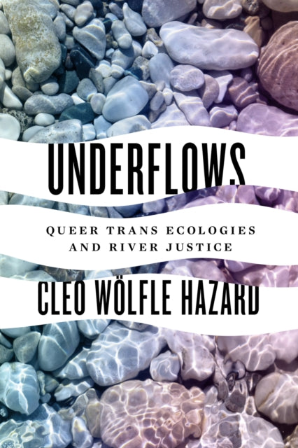 Book cover of: Underflows. By: Cleo Woelfle-Erskine