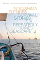 Book cover of: Fukushima Futures. By: Satsuki Takahashi