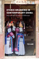 Book cover of: Ethnic Branding in Contemporary China. By: Yu Luo