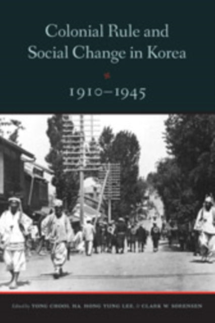 Book cover of: Colonial Rule and Social Change in Korea, 1910-1945. By: Hong Yung Lee