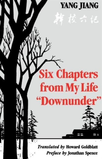 Book cover of: Six Chapters from My Life "Downunder". By: Chiang Yang