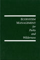 Book cover of: Ecosystem Management for Parks and Wilderness. By: James K. Agee