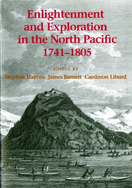 Enlightenment and Exploration in the North Pacific, 1741-1805