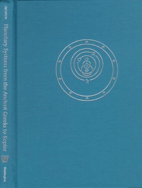Book cover of: Planetary Systems from the Ancient Greeks to Kepler