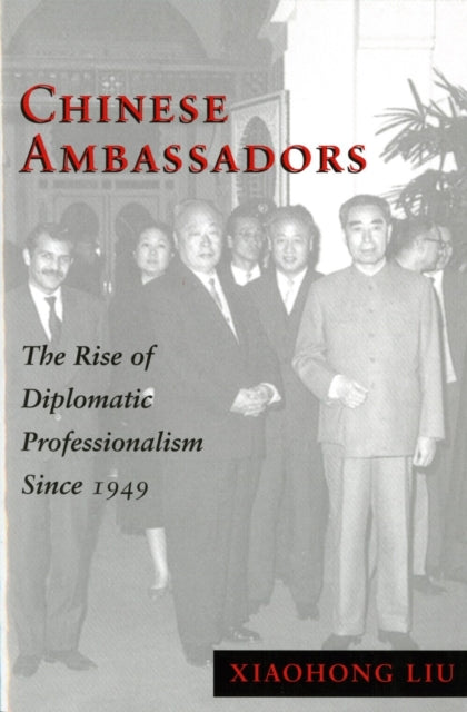 Book cover of: Chinese Ambassadors. By: Xiaohong Liu