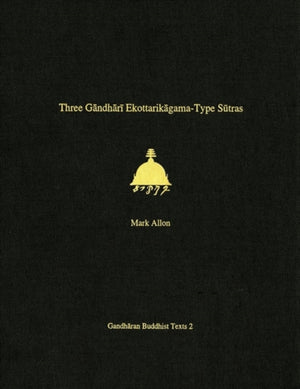 Three Gandhari Ekottarikagama-Type Sutras