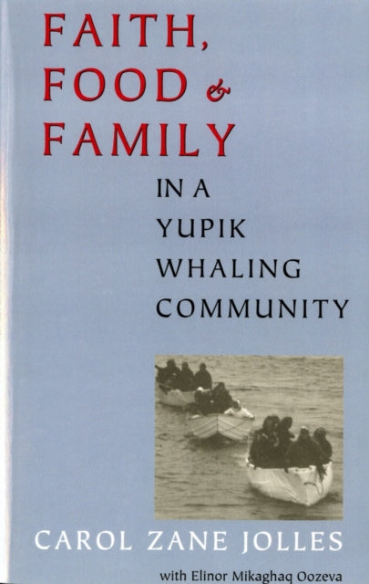 Faith, Food, and Family in a Yupik Whaling Community