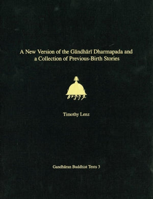 New Version of the Gandhari Dharmapada and a Collection of Previous-Birth Stories