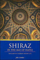 Book cover of: Shiraz in the Age of Hafez. By: John W. Limbert