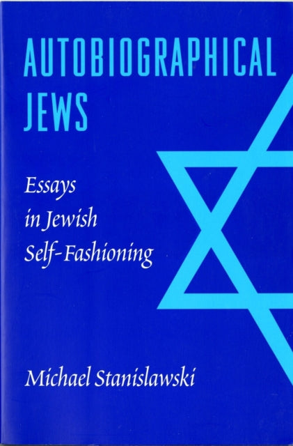 Book cover of: Autobiographical Jews. By: Michael Stanislawski