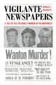 Book cover of: Vigilante Newspapers