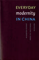Book cover of: Everyday Modernity in China