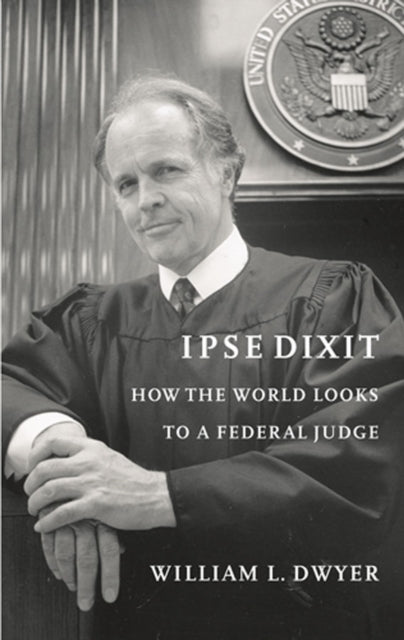 Book cover of: Ipse Dixit. By: William L. Dwyer