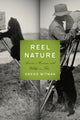 Book cover of: Reel Nature. By: Gregg Mitman