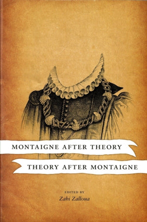 Montaigne After Theory, Theory After Montaigne