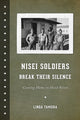 Book cover of: Nisei Soldiers Break Their Silence. By: Linda Tamura