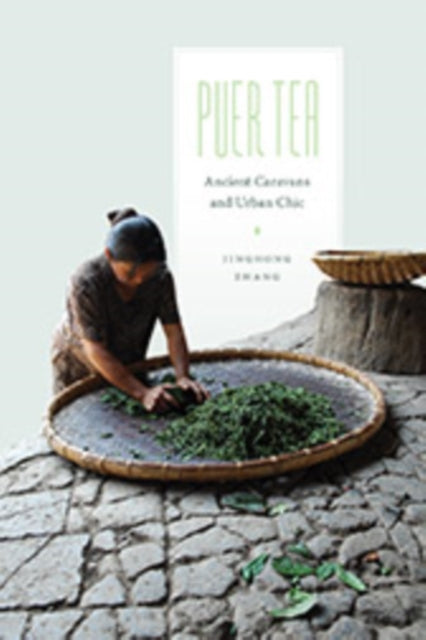 Book cover of: Puer Tea. By: Jinghong Zhang