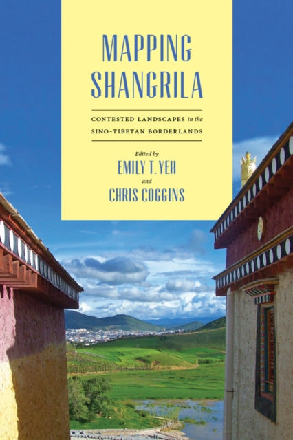Book cover of: Mapping Shangrila. By: Emily Yeh