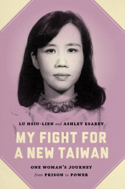 Book cover of: My Fight for a New Taiwan. By: Xiulian Lü