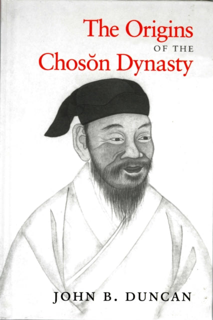 Book cover of: Origins of the Choson Dynasty. By: James B. Duncan