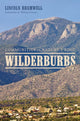 Book cover of: Wilderburbs. By: Lincoln Bramwell