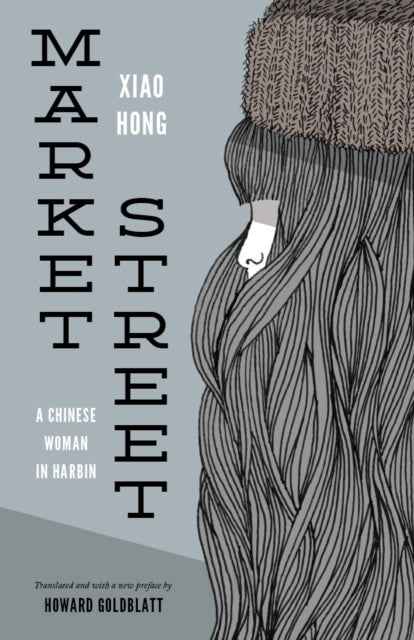 Book cover of: Market Street. By: Xiao Hong