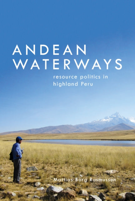 Book cover of: Andean Waterways. By: Mattias Borg Rasmussen