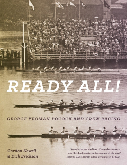 Book cover of: Ready All! George Yeoman Pocock and Crew Racing. By: Gordon Newell