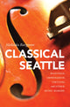 Book cover of: Classical Seattle. By: Melinda Bargreen